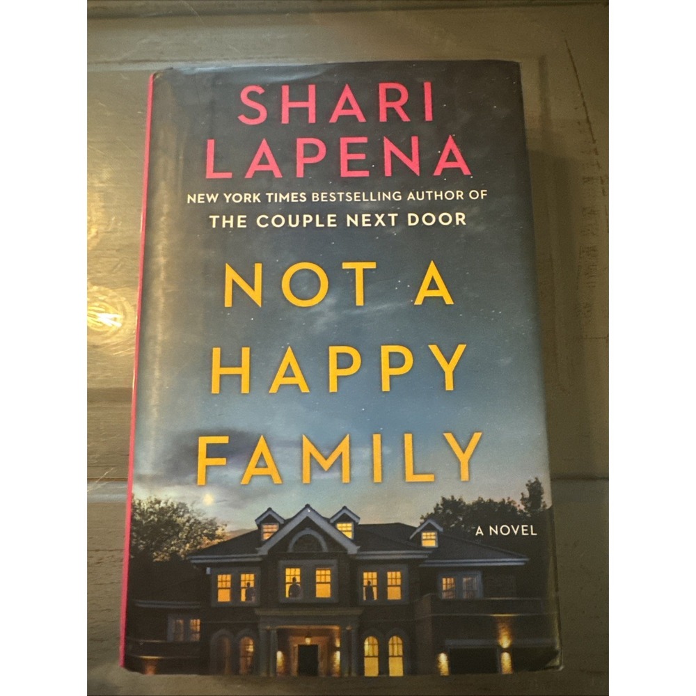 Not a Happy Family:‎ A Novel - Hardcover By Lapena, Shari - GOOD